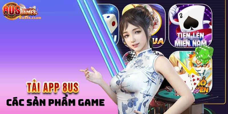 Tổng hợp các game siêu hót khi tải app 8US