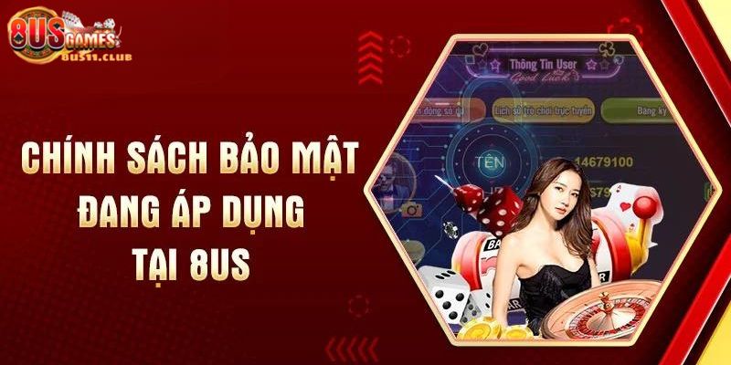 Tổng hợp các chính sách bảo mật 8US đang áp dụng