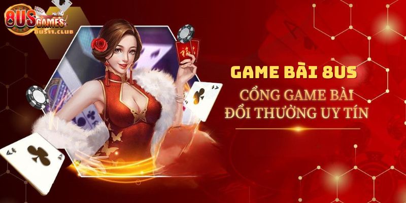 Giới thiệu tổng quan game bài 8US