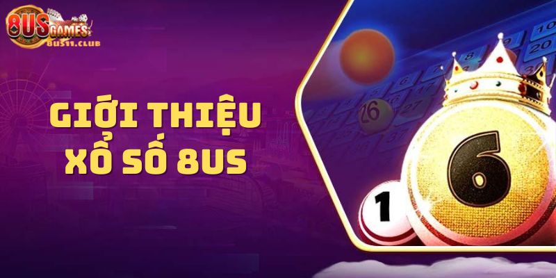 Thông tin chi tiết về Xổ số 8US