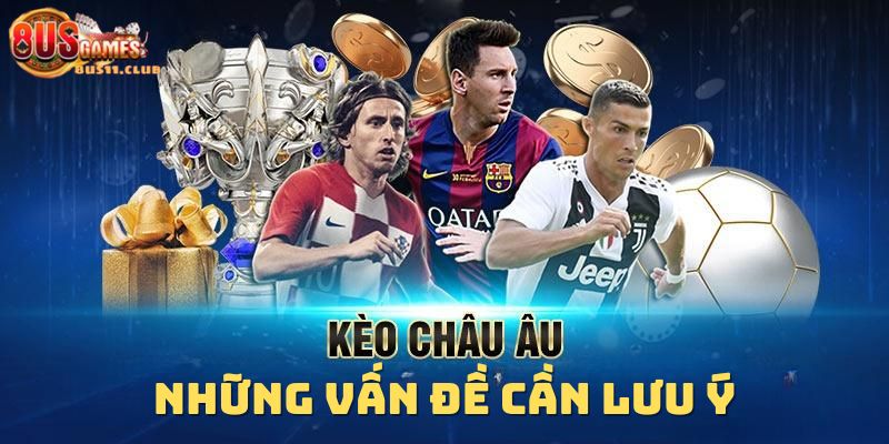 Tham gia kèo châu Âu và những vấn đề cần lưu ý