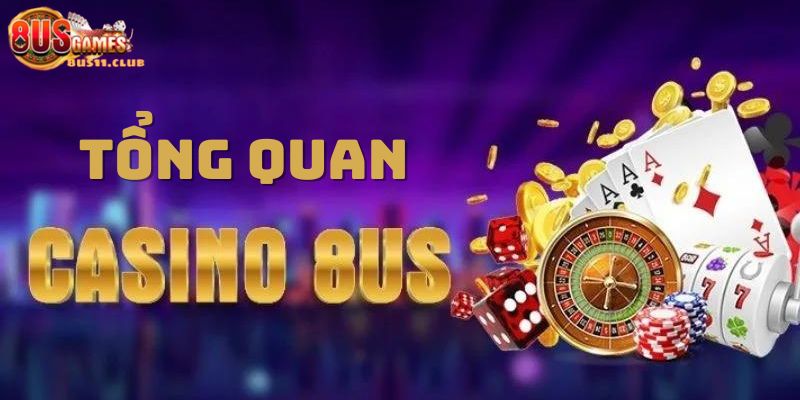 Giới thiệu tổng quan Casino 8US