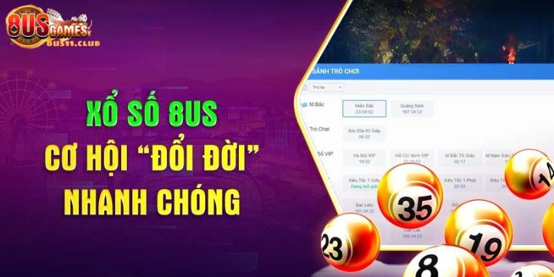 Xổ số 8US là sân chơi cá cược uy tín cùng mức thưởng lớn