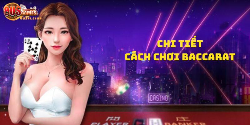 Chi tiết cách chơi Baccarat tại 8US