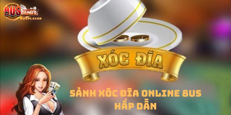 Sức hấp dẫn Xóc đĩa online tại nhà cái 8US